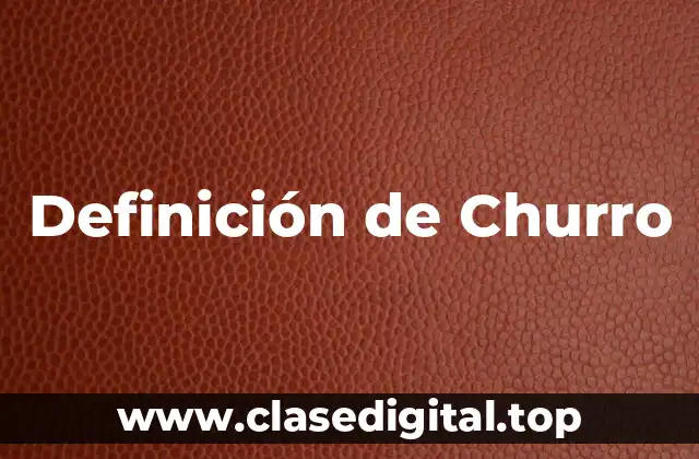 Definición de Churro