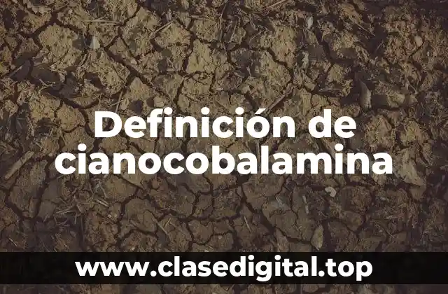 Definición de cianocobalamina