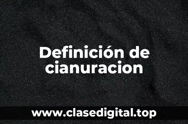 Definición de cianuracion