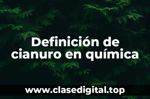 Definición de cianuro en química