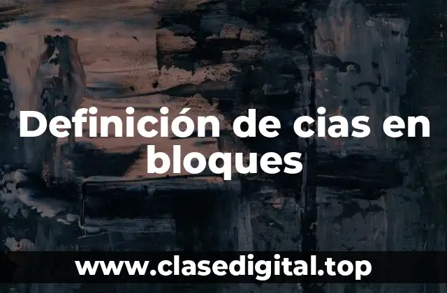 Definición de cias en bloques