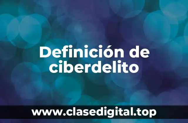 Definición de ciberdelito