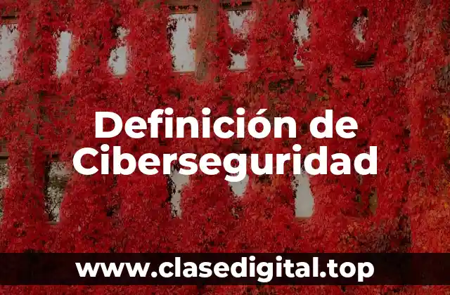 Definición de Ciberseguridad