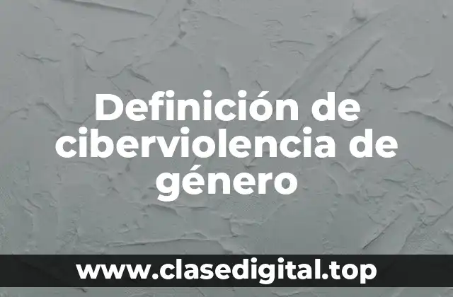 Definición de ciberviolencia de género