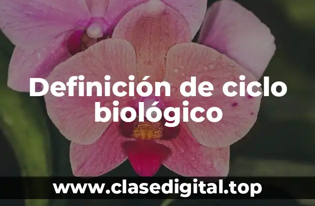 Definición de ciclo biológico