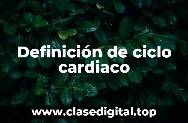 Definición de ciclo cardiaco