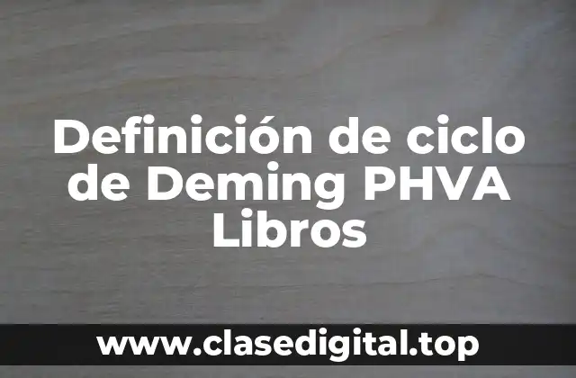 Definición de ciclo de Deming PHVA Libros