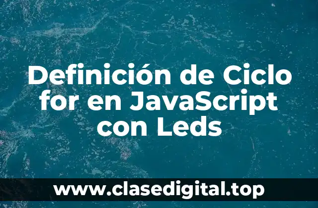 Definición de Ciclo for en JavaScript con Leds