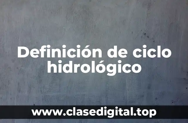Definición de ciclo hidrológico