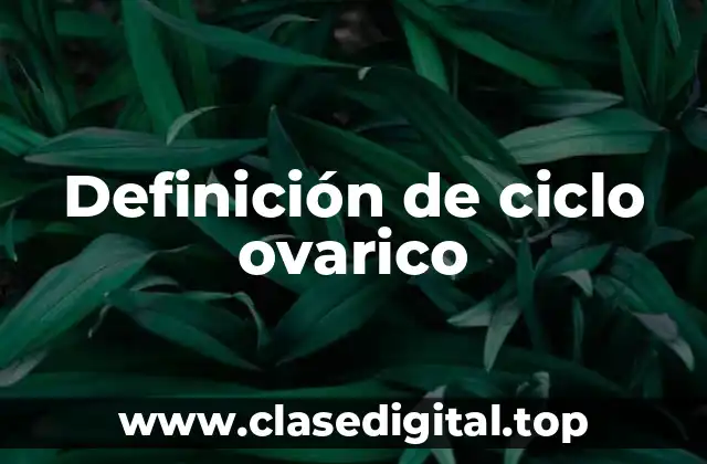 Definición de ciclo ovarico