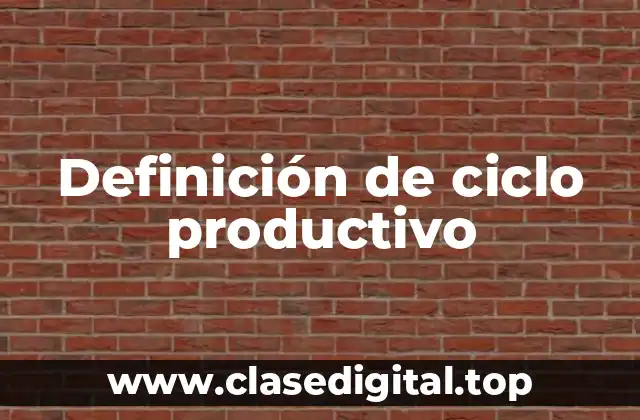 Definición de ciclo productivo