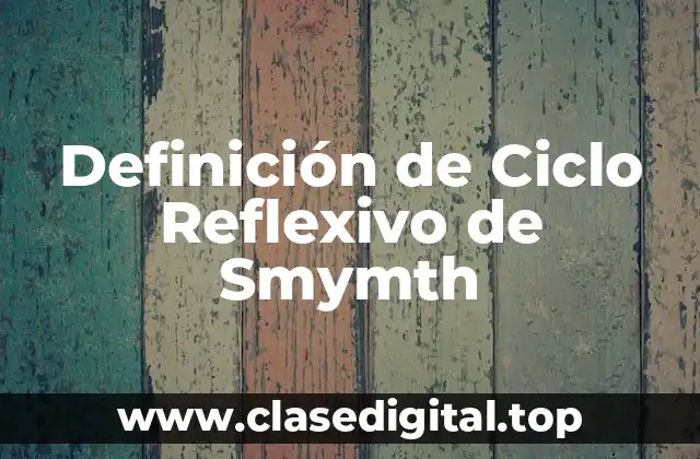 Definición de Ciclo Reflexivo de Smymth