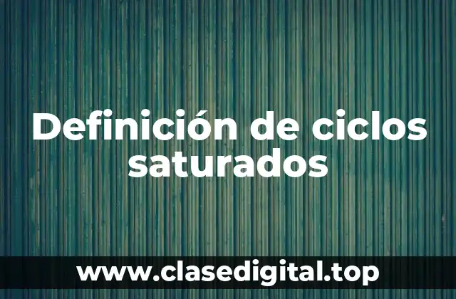 Definición de ciclos saturados