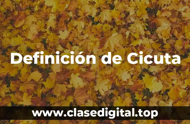 Definición de Cicuta