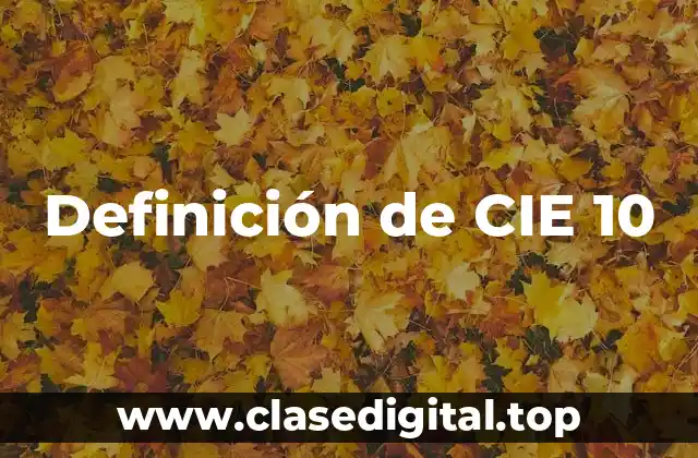 Definición de CIE 10