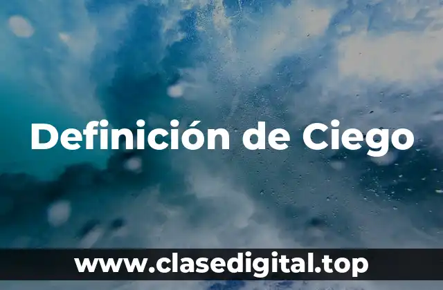 Definición de Ciego