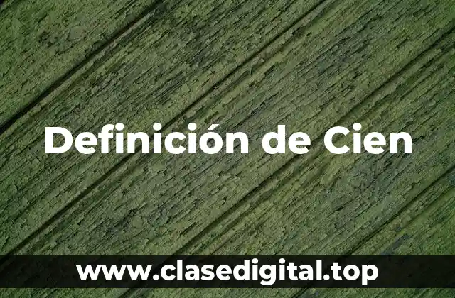 Definición técnica de Cien
