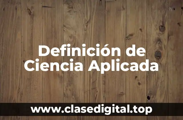 Definición de Ciencia Aplicada