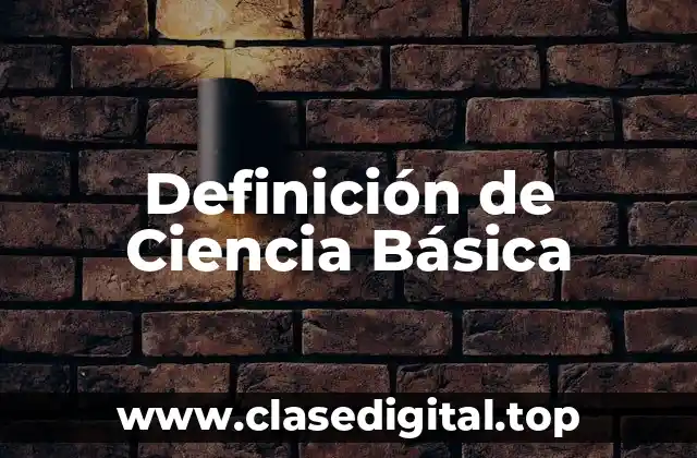 Definición de Ciencia Básica