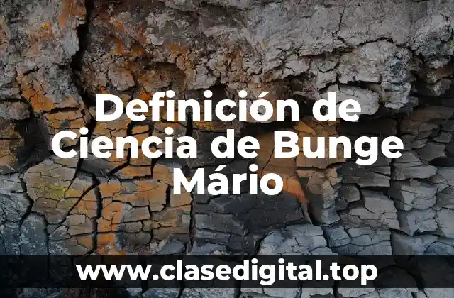 Definición de Ciencia de Bunge Mário