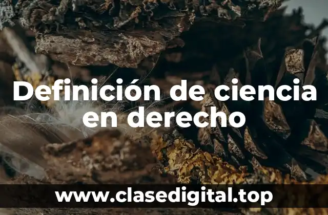 Definición de ciencia en derecho