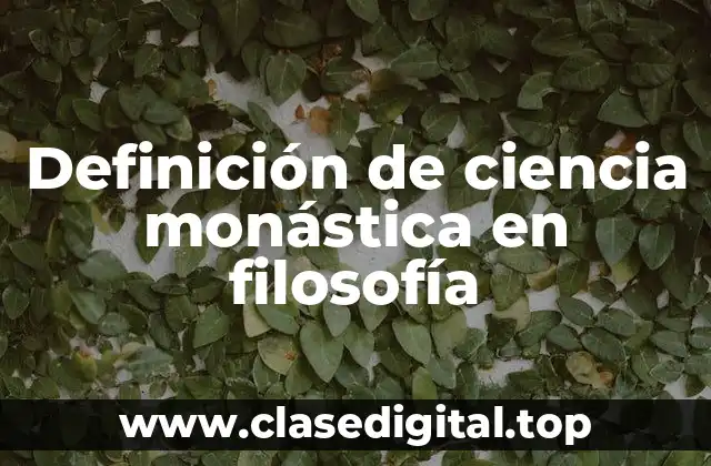 Definición de ciencia monástica en filosofía