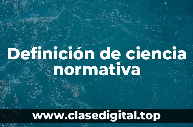 Definición de ciencia normativa