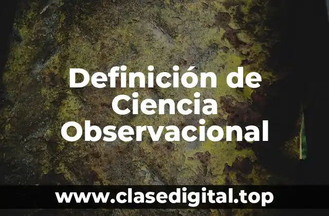 Definición de Ciencia Observacional