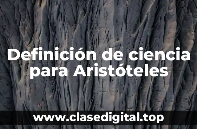 Definición de ciencia para Aristóteles