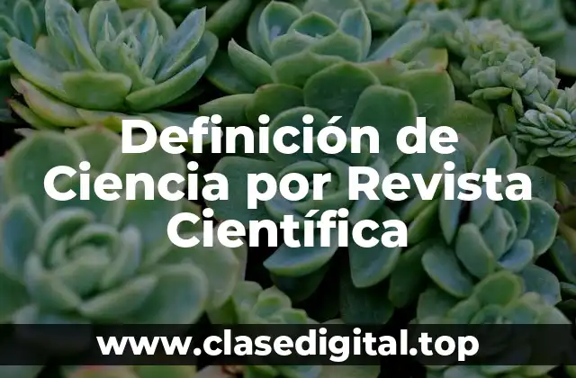 Definición de Ciencia por Revista Científica