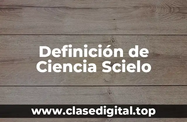 Definición de Ciencia Scielo