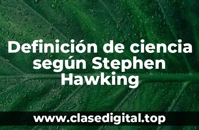 Definición de ciencia según Stephen Hawking