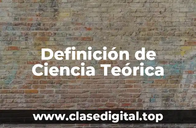 Ejemplos de Ciencia Teórica