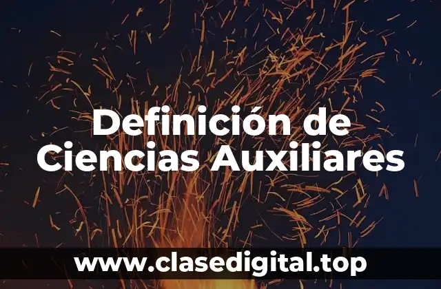 Definición técnica de Ciencias Auxiliares