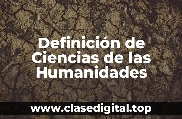Definición de Ciencias de las Humanidades