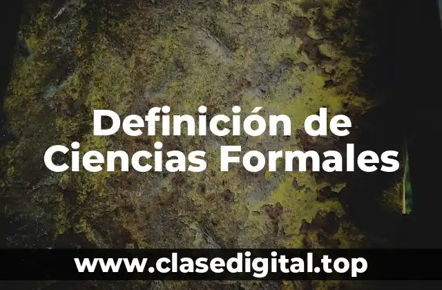 Definición técnica de Ciencias Formales