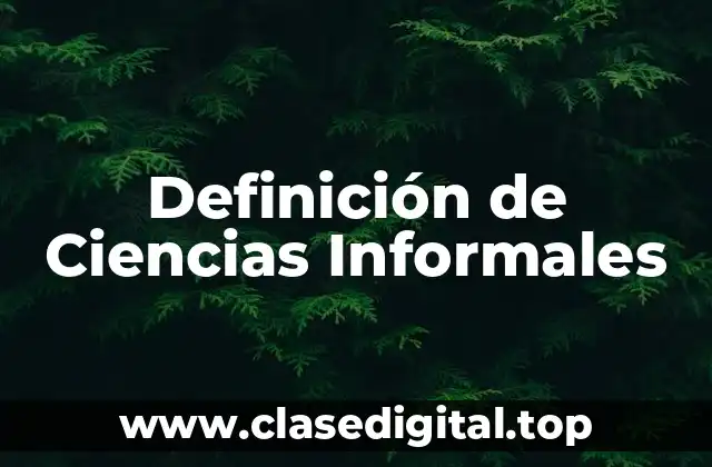 Definición de Ciencias Informales