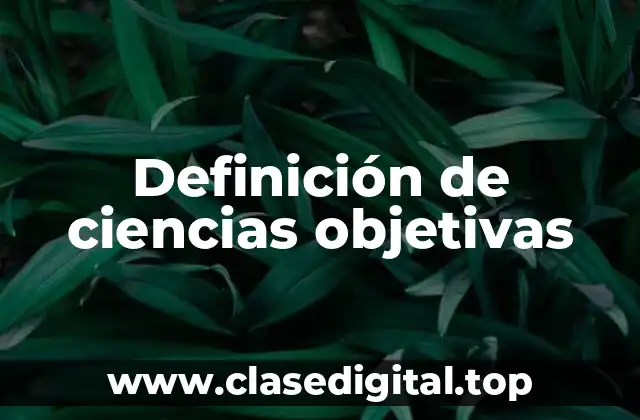 Definición de ciencias objetivas