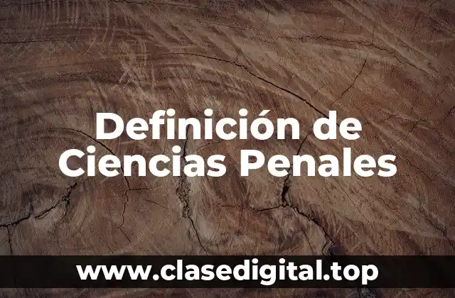 Definición de Ciencias Penales