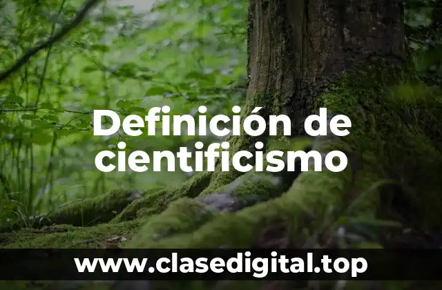 Definición técnica de cientificismo