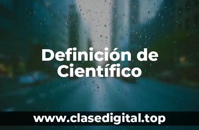 Definición técnica de científico
