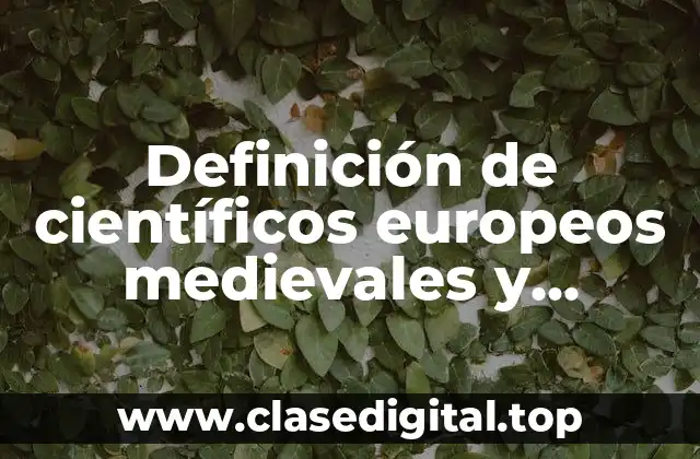 Definición de científicos europeos medievales y renacentistas botánicos
