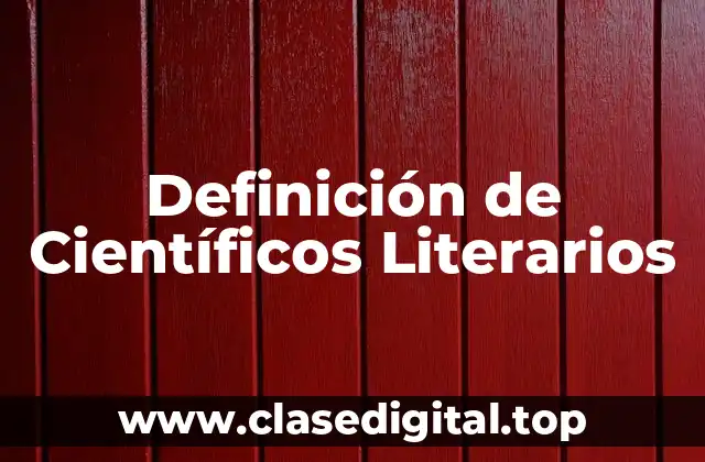 Definición de Científicos Literarios