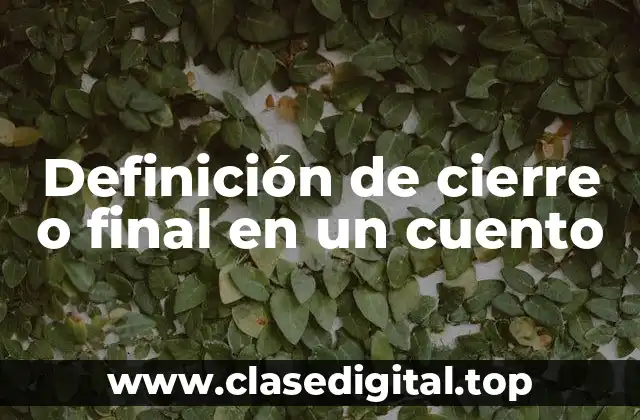 Definición de cierre o final en un cuento