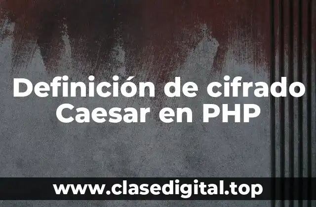 Definición de cifrado Caesar en PHP