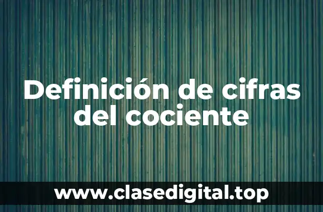 Definición de cifras del cociente