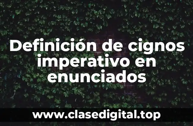 Definición de cignos imperativo en enunciados