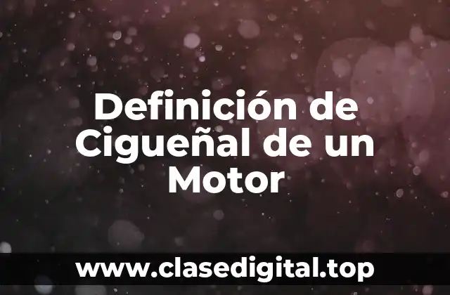 Definición de Cigueñal de un Motor