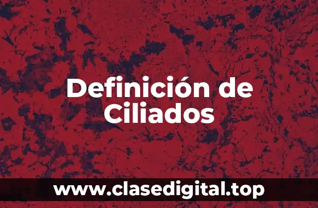 Ejemplos de Ciliados