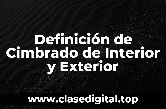 Definición de Cimbrado de Interior y Exterior